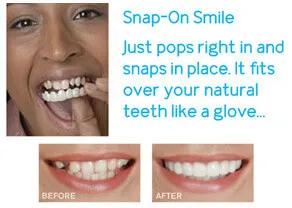 Snap-On Smile — it pops right in and snaps into place over your natural teeth